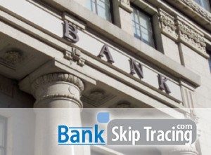 Bank Entrance: Bank Skip Tracing Bank Entrance: Bank Skip Tracing